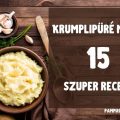 krumplipüré mellé 15 szuper recept